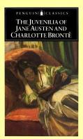 The Juvenilia of Jane Austen and Charlotte Bronte cover