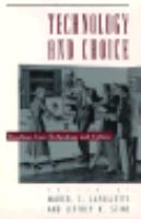 Technology and Choice: Readings from Technology and Culture cover