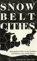 Snowbelt Cities Metropolitan Politics in the Northeast and Midwest Since World War II cover