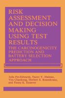 Risk Assessment and Decision Making Using Test Results: The Carcinogenicity Prediction and Battery Selection Approach cover