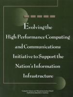 Evolving the High Performance Computing and Communications Initiative to Support the Nation's Information Infrastructure cover
