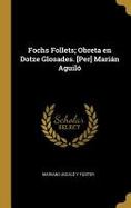 Fochs Follets; Obreta en Dotze Glosades. [per] Marin Aguil cover