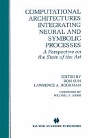 Computational Architectures Integrating Neural and Symbolic Processes A Perspective of the State of the Art cover