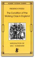 The Condition of the Working Class in England From Personal Observation and Authentic Sources cover