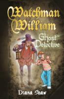 Watchman William : Ghost Detective cover