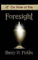 Foresight : Gods of Fate Trilogy - Part I cover