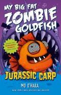 Jurassic Carp: My Big Fat Zombie Goldfish cover