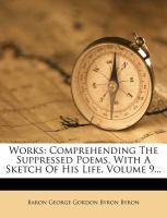 Works : Comprehending the Suppressed Poems, with a Sketch of His Life, Volume 9... cover