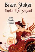Under the Sunset : Eight Short Stories (Illustrated) cover