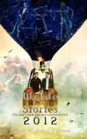 Wilde Stories 2012 : The Year's Best Gay Speculative Fiction cover