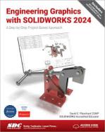 Engineering Graphics with SOLIDWORKS 2024 - A Step-by-Step Project Based Approach cover