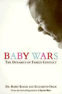 Baby Wars: The Dynamics of Family Conflict cover