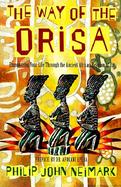The Way of the Orisa Empowering Your Life Through the Ancient African Religion of Ifa cover