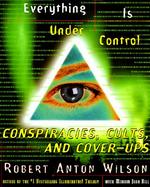 Everything Is Under Control Conspiracies, Cults, and Cover-Ups cover