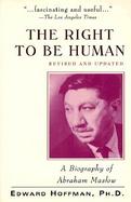 The Right to Be Human: A Biography of Abraham Maslow cover