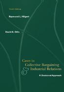 Cases in Collective Bargaining & Industrial Relations A Decisional Approach cover