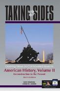 Taking Sides Clashing Views on Controversial Issues in American History Reconstruction to the Present (volume2) cover