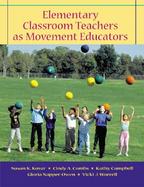 Elementary Classroom Teachers As Movement Educators cover