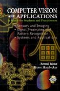 Computer Vision and Applications A Guide for Students and Practitioners cover