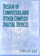 Design of Computers and Other Complex Digital Devices cover