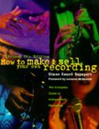 How to Make & Sell Your Own Recording The Complete Guide to Independent Recording cover