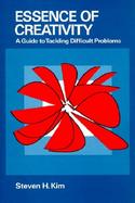 Essence of Creativity A Guide to Tackling Difficult Problems cover