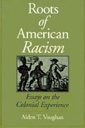 The Roots of American Racism Essays on the Colonial Experience cover