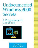 Undocumented Windows 2000 Secrets: A Programmer's Cookbook with CD (Audio) cover