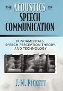 The Acoustics of Speech Communication Fundamentals, Speech Perception Theory, and Technology cover
