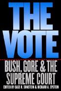 The Vote Bush, Gore, and the Supreme Court cover