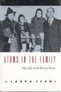 Atoms in the Family My Life With Enrico Fermi cover