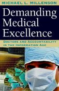 Demanding Medical Excellence: Doctors and Accountability in the Information Age cover