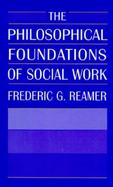The Philosophical Foundations of Social Work cover