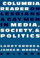 Columbia Reader on Lesbians and Gay Men in Media, Society and Politics cover