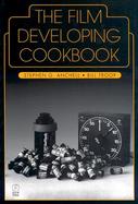 The Film Developing Cookbook Advanced Techniques for Film Developing cover