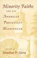 Minority Faiths and the American Protestant Mainstream cover