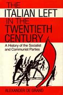The Italian Left in the Twentieth Century A History of the Socialist and Communist Parties cover