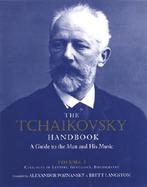 The Tchaikovsky Handbook A Guide to the Man and His Music  Catalogue of Letters Genealogy Bibliography (volume2) cover