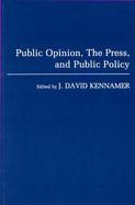Public Opinion, the Press, and Public Policy cover