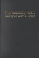 The Wounded Heart Writing on Cherrie Moraga cover