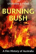 Burning Bush A Fire History of Australia cover