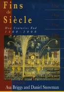 Fins de Siecle: How Centuries End, 1400-2000 cover