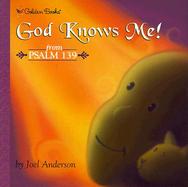 God Knows Me!: From Psalm 139 cover