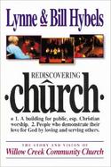 Rediscovering Church N 1. a Building for Public, Esp. Christain, Worship. 2. People Who Demonstrate Their Love for God by Loving and Serving Others  T cover