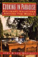 Cooking in Paradise: Culinary Vacations Around the World cover