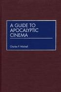 A Guide to Apocalyptic Cinema cover