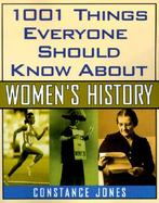 1001 Things Everyone Should Know About Women's History cover