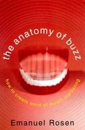The Anatomy of Buzz: How to Create Word of Mouth Marketing cover