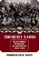 Too Heavy a Load: Black Women in Defense of Themselves 1894-1994 cover