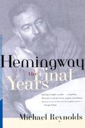 Hemingway The Final Years cover